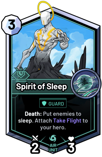 Spirit of Sleep - Death: Put enemies to sleep. Attach Take Flight to your hero.