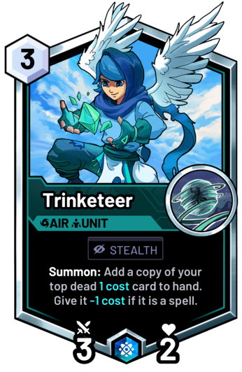 Trinketeer - Summon: Add a copy of your top dead 1 cost card to hand. Give it -1 cost if it is a spell.