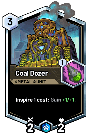 Coal Dozer - Inspire 1 cost: Gain +1/+1.