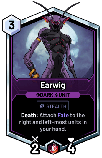 Earwig - Death: Attach Fate to the right and left-most units in your hand.