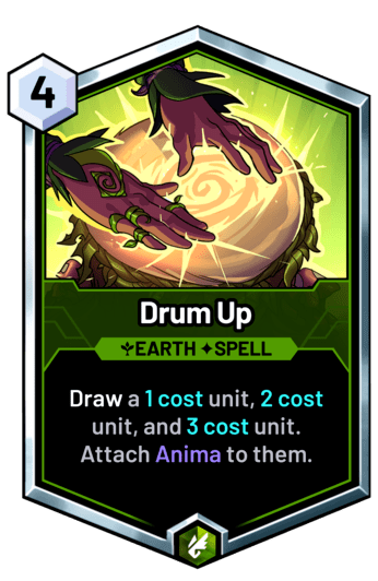 Drum Up - Draw a 1 cost unit, 2 cost unit, and 3 cost unit. Attach Anima to them.