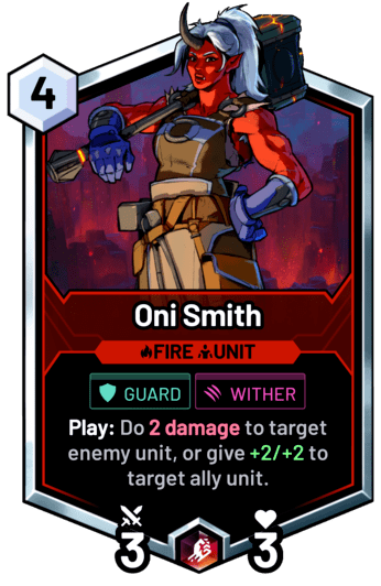 Oni Smith - Play: Do 2 damage to target enemy unit, or give +2/+2 to target ally unit.