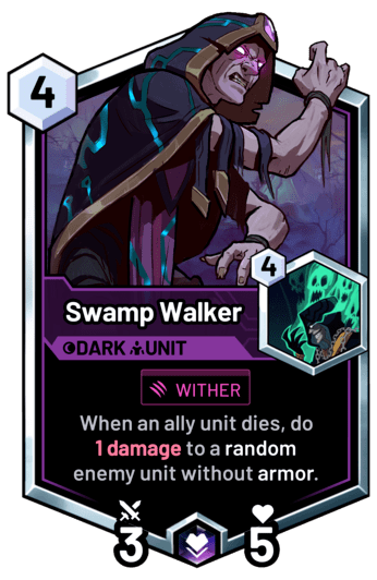 Swamp Walker - When an ally unit dies, do  1 damage to a random enemy unit without armor.