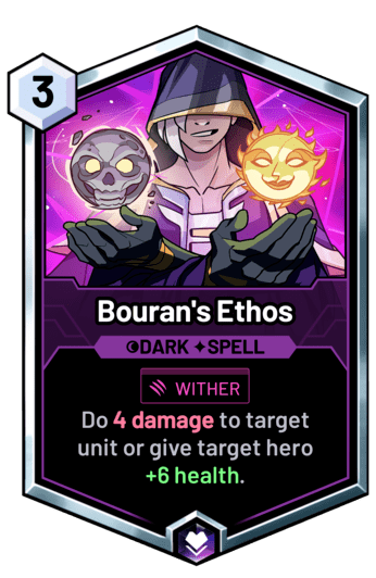 Bouran's Ethos - Do 4 damage to target unit or give target hero +6 health.