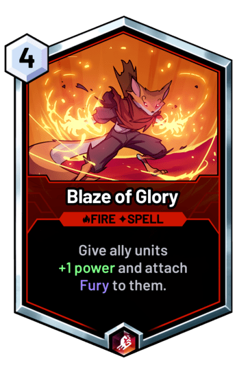 Blaze of Glory - Give ally units +1 power and attach Fury to them.