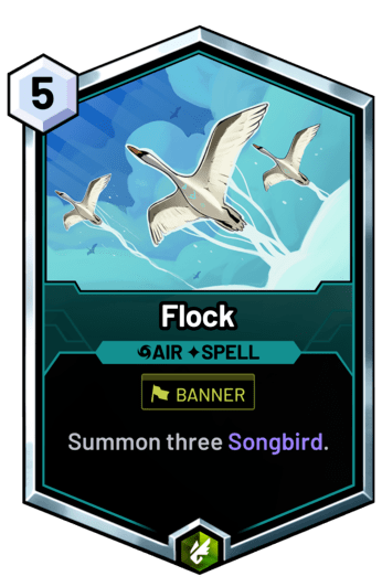 Flock - Summon three Songbird.