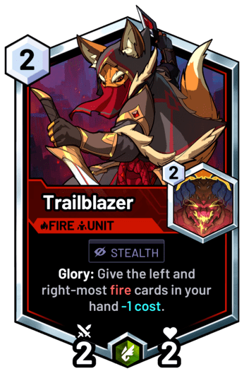 Trailblazer -  Glory: Give the left and right-most fire cards in your hand -1 cost.