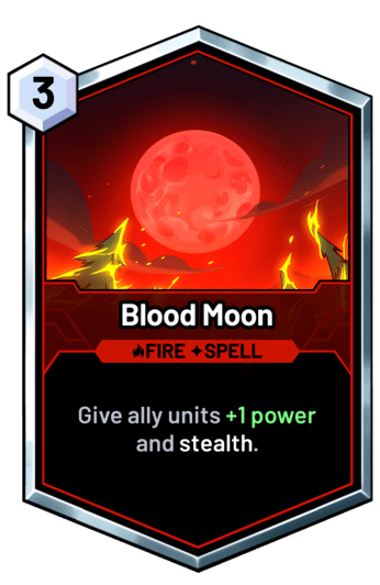 Blood Moon - Give ally units +1 power and stealth.