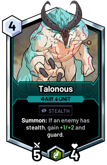 Talonous - Summon: If an enemy has stealth, gain +1/+2 and guard.