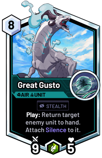Great Gusto - Play: Return target enemy unit to hand. Attach Silence to it.