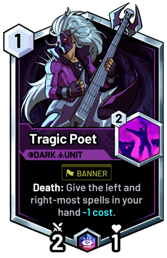 Tragic Poet - Death: Give the left and right-most spells in your hand -1 cost.
