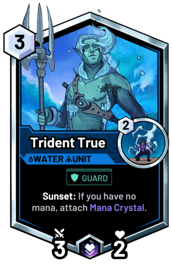 Trident True - Sunset: If you have no mana, attach Mana Crystal.