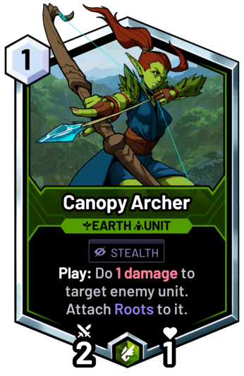 Canopy Archer - Play: Do 1 damage to target enemy unit. Attach Roots to it.