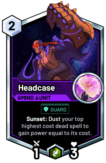 Headcase - Sunset: Dust your top highest cost dead spell to gain power equal to its cost.