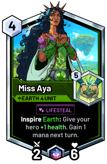 Miss Aya - Inspire Earth: Give your hero +1 health. Gain 1 mana next turn.