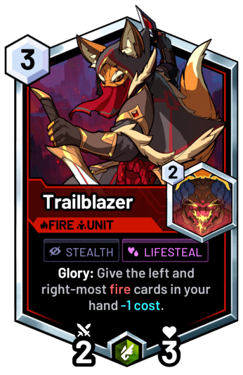 Trailblazer -  Glory: Give the left and right-most fire cards in your hand -1 cost.