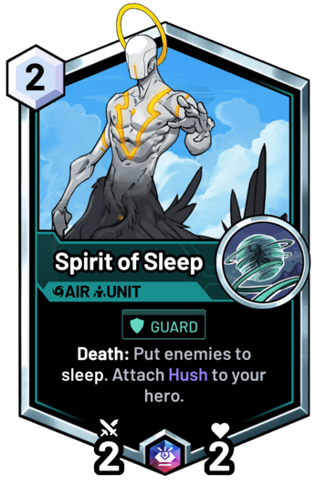 Spirit of Sleep - Death: Put enemies to sleep. Attach Hush to your hero.