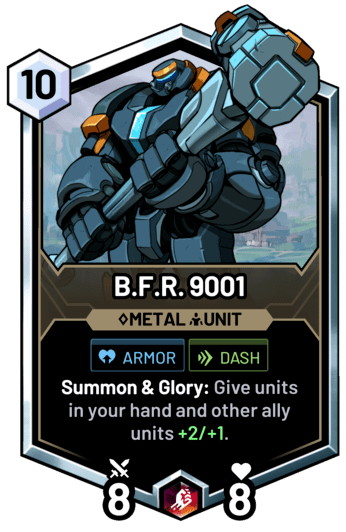 B.F.R. 9001 - Summon & Glory: Give units in your hand and other ally units +2/+1.