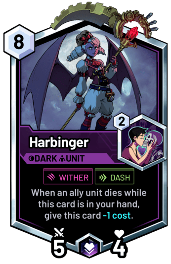 Harbinger - When an ally unit dies while this card is in your hand, give this card -1 cost.