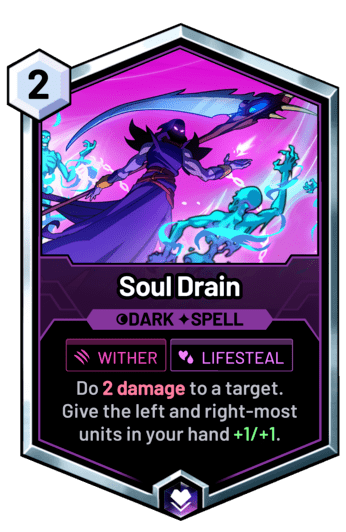 Soul Drain - Do 2 damage to a target. Give the left and right-most units in your hand +1/+1.