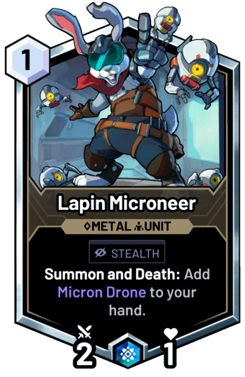 Lapin Microneer - Summon and Death: Add Micron Drone to your hand.